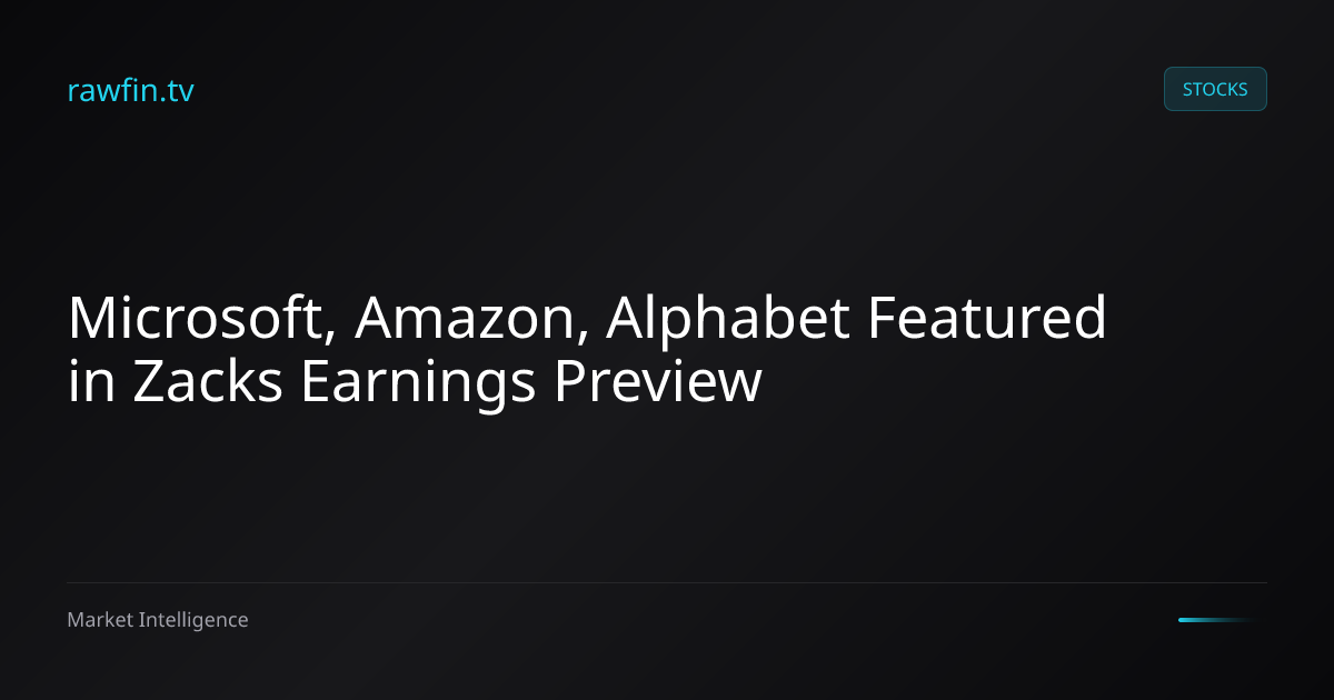 Microsoft, Amazon, Alphabet Featured in Zacks Earnings Preview