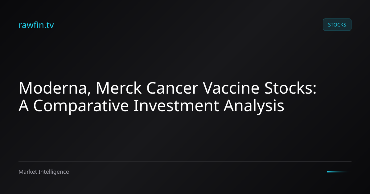 Moderna, Merck Cancer Vaccine Stocks: A Comparative Investment Analysis