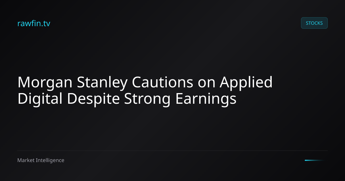 Morgan Stanley Cautions on Applied Digital Despite Strong Earnings