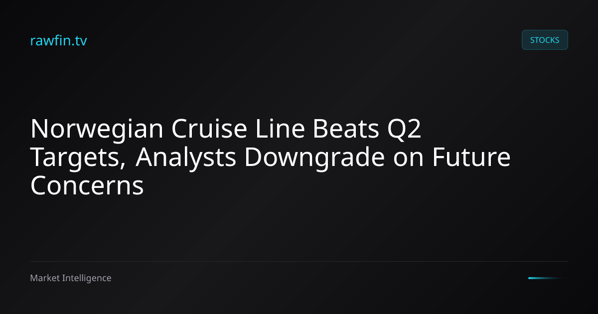 Norwegian Cruise Line Beats Q2 Targets, Analysts Downgrade on Future Concerns