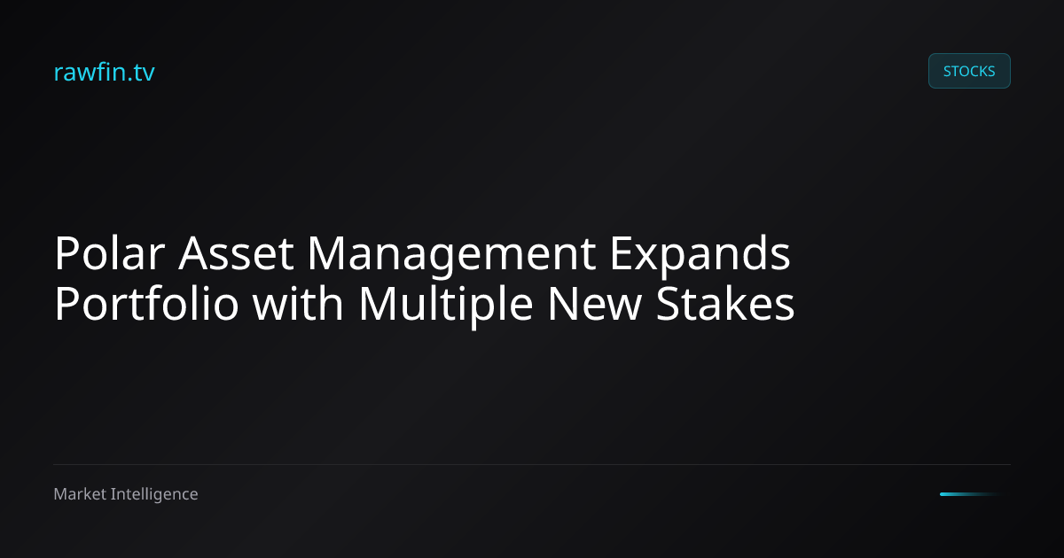 Polar Asset Management Expands Portfolio with Multiple New Stakes