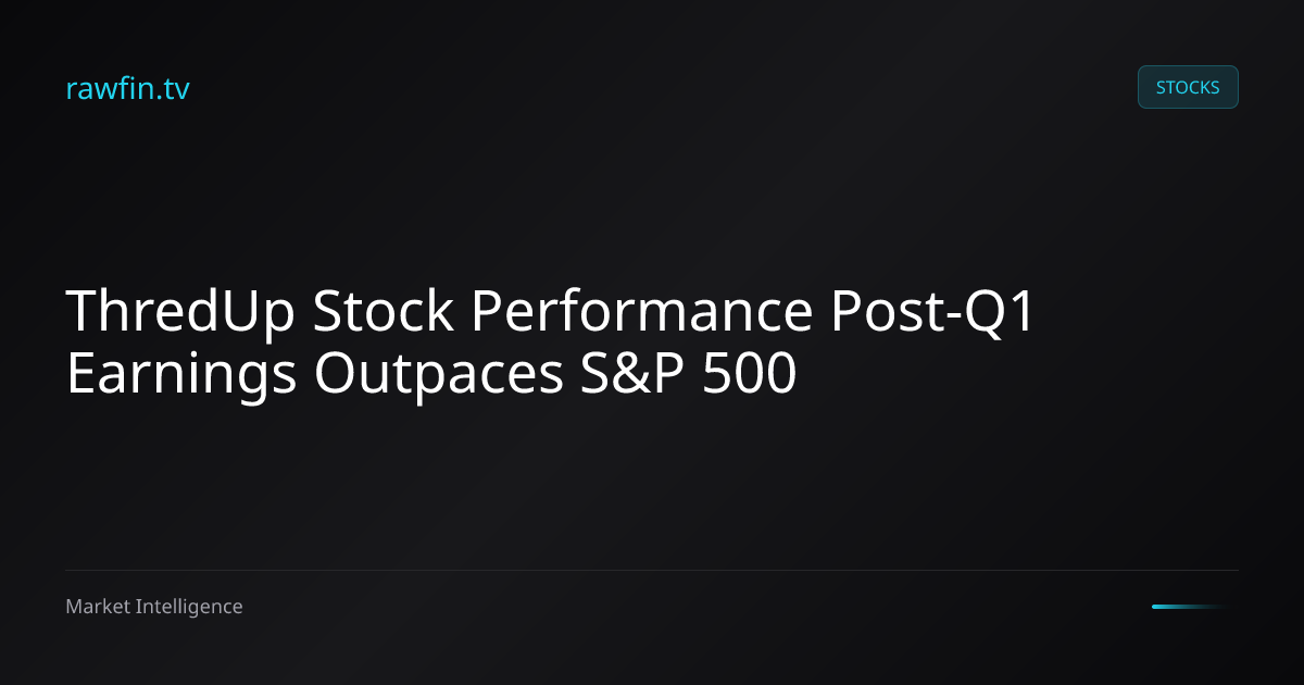 ThredUp Stock Performance Post-Q1 Earnings Outpaces S&P 500