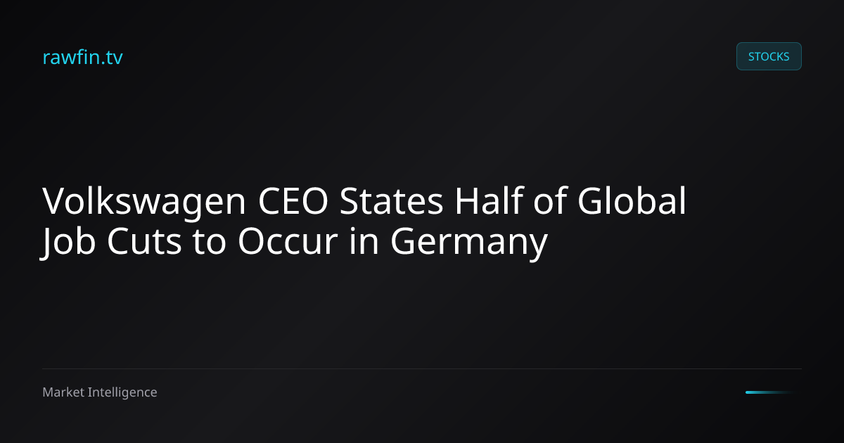 Volkswagen CEO States Half of Global Job Cuts to Occur in Germany