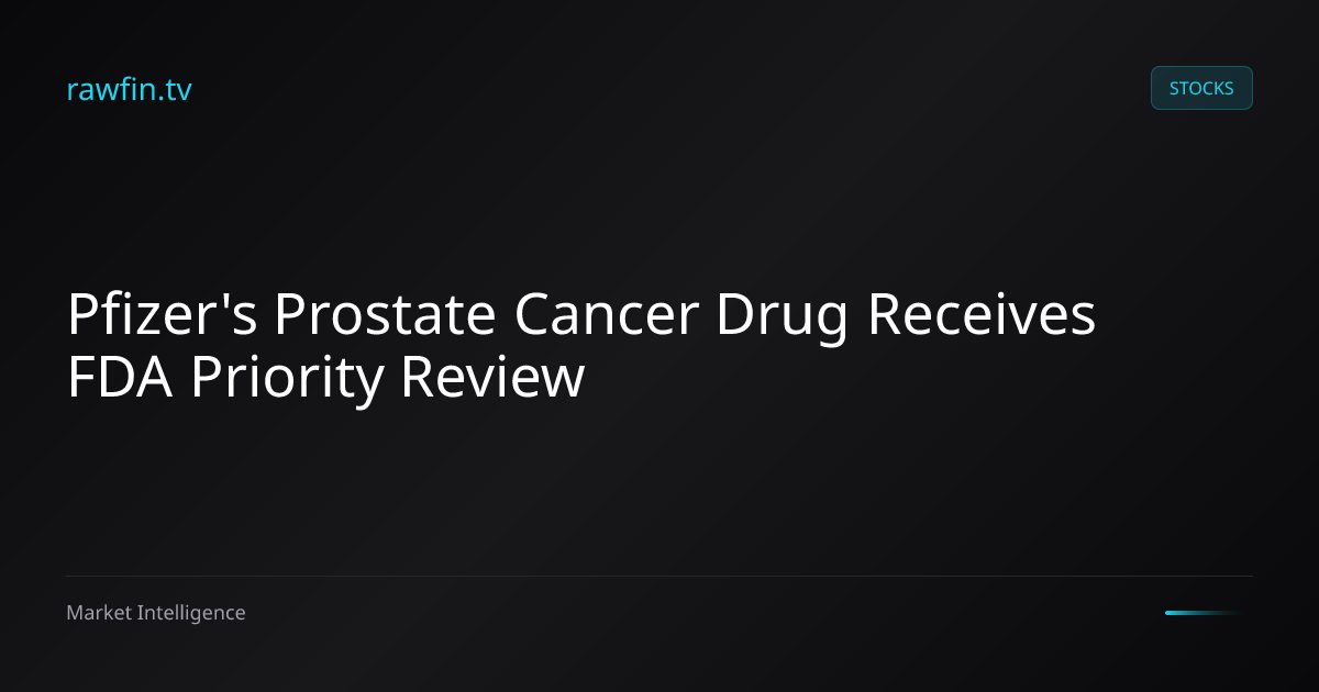 Pfizer's Prostate Cancer Drug Receives FDA Priority Review
