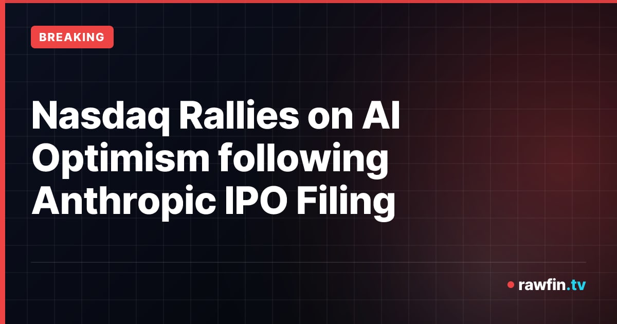 Nasdaq Rallies on AI Optimism following Anthropic IPO Filing