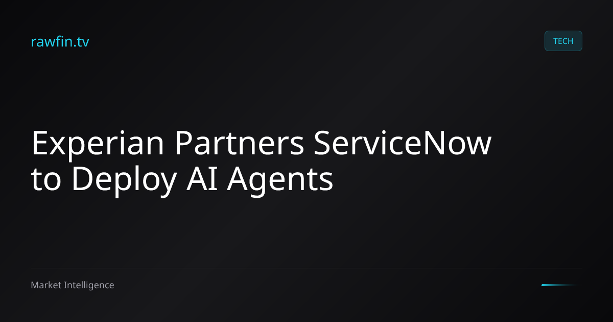 Experian Partners ServiceNow to Deploy AI Agents