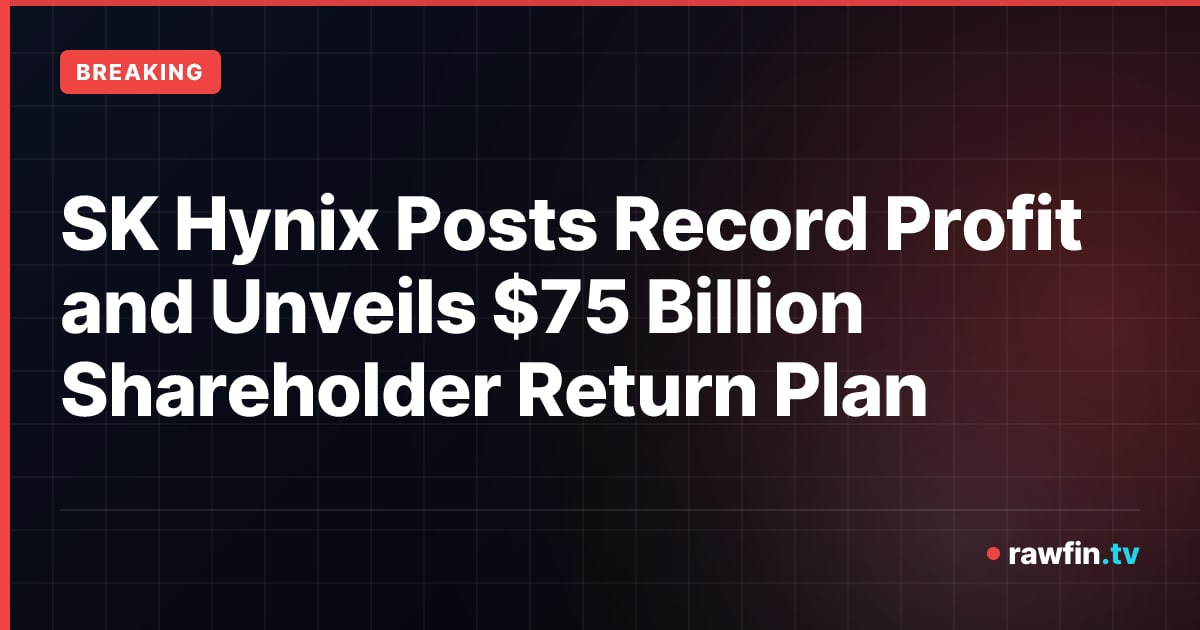 SK Hynix Posts Record Profit and Unveils $75 Billion Shareholder Return Plan
